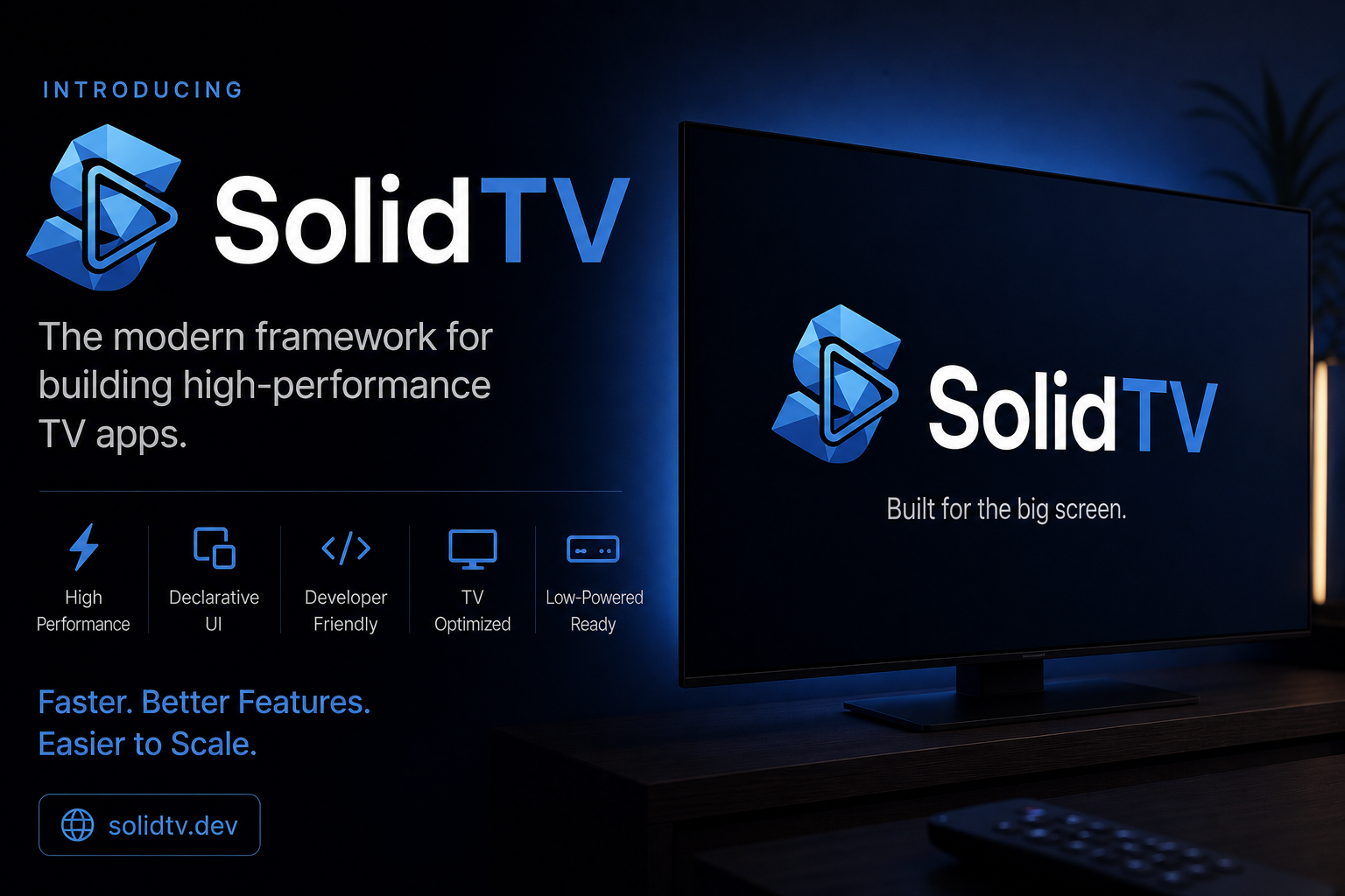 Introducing SolidTV — the modern framework for building high-performance TV apps. Faster. Better Features. Easier to scale. solidtv.dev